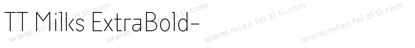 TT Milks ExtraBold字体转换